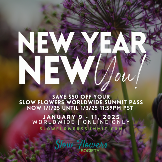 New Year, New You $50 Off ticket promotion for the Slow Flowers WORLDWIDE Summit 2025